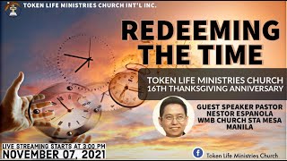 November 7, 2021- REDEEMING THE TIME - TOKEN LIFE MINISTRIES CHURCH 16TH THANKSGIVING ANNIVERSARY
