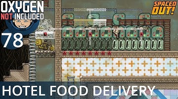 HOTEL FOOD DELIVERY - Ep. #78 - Oxygen Not Included (Ultimate Base 4.0)