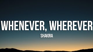 Shakira - Whenever, Wherever (Lyrics)