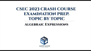 CSEC MATHEMATICS - 2023 Crash Course | ALGEBRAIC EXPRESSIONS