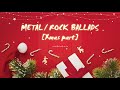 🌺 Metal | Rock Ballads【Xmas part】bonus lyrics (CC)