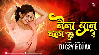 Naina Baan Chala Dehe RemixEDM REMIXDJ C2Y X DJ AX (Gofelal Gondele)