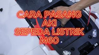 Tutorial Cara pasang aki sepeda listrik uwinfly type M60