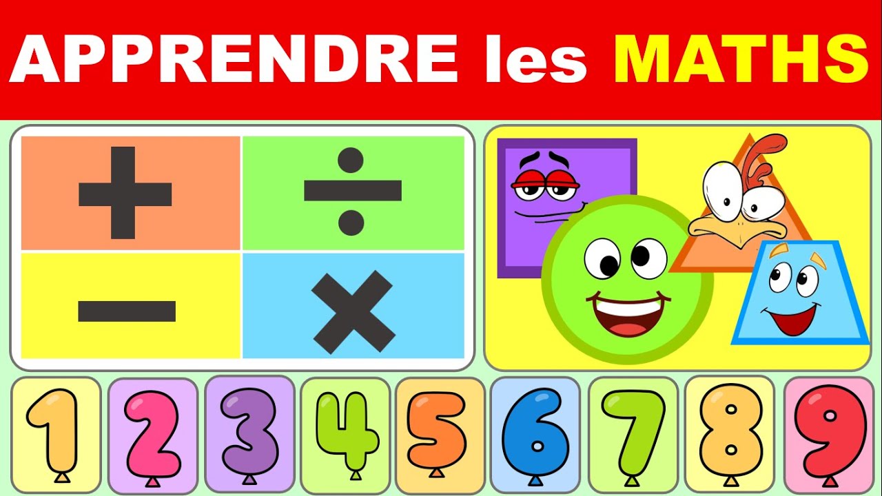 APPRENDRE les MATHS / LEARN MATH for KIDS / Chiffres, 🔢Les 4 opérations 🧠, Calcul , les formes ✅.