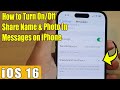 iOS 16: How to Turn On/Off Share Name &amp; Photo In Messages on iPhone