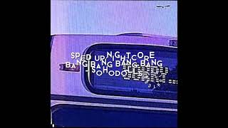 bang bang bang bang -sohodolls (sped up/nightcore)