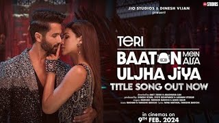 Teri Baaton Mein Aisa Uljha Jiya (Official Song) Shahid Kapoor, Kriti Sanon - Raghav,Tanishk, Asees