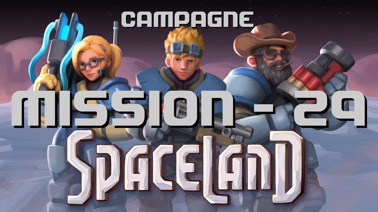 SpaceLand - Campagne - Mission 29 - Objectifs Bonus - Guide / Solution