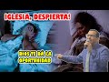 IGLESIA del Señor, DSPIERTA! Dios te dá la oportunidad - Pastor David Gutiérrez