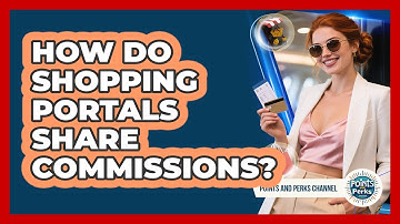 How Do Shopping Portals Share Commissions?