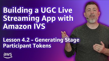 Build a UGC Live Streaming App with Amazon IVS: Generating Stage Participant Tokens (Lesson 4.2)