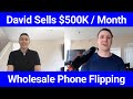 How David Sells $500,000 Per Month Wholesale Phone Flipping