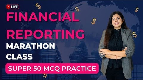 ACCA- Mastering Financial Reporting FR: Super 50 MCQs Marathon Class