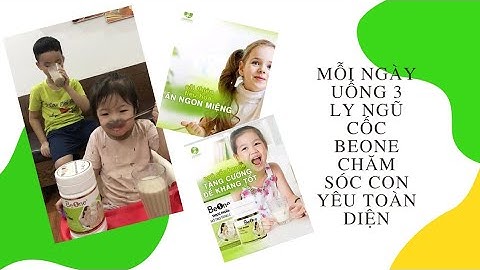SỮA HẠT TỰ NHIÊN BEONE THƠM NGON CÁC CON UỐNG NGON/THANH HUYỀN