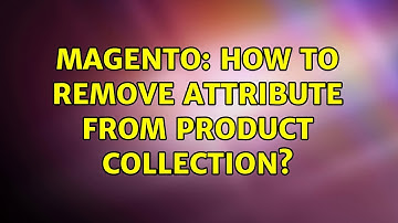 Magento: How to remove attribute from Product Collection? (2 Solutions!!)