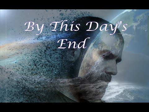 By This Day's End - Visualization Video