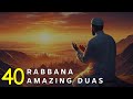 40 rabbana - powerful duas from the quran - أدعية من القرآن