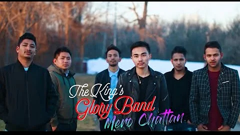 Mero Chattan  / OFFICIAL VIDEO / The King's Glory