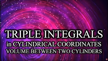 Calculus 3 ❖ Triple integrals ❖ Volume via cylindrical coordinates