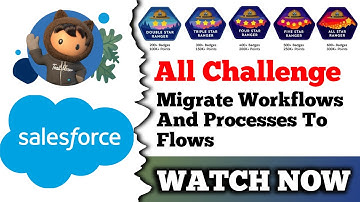 Migrate Workflows and Processes to Flows | Salesforce Trailhead | All Challenge