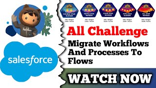 Migrate Workflows and Processes to Flows | Salesforce Trailhead | All Challenge