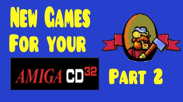 New Games for your Amiga CD32 Part 2