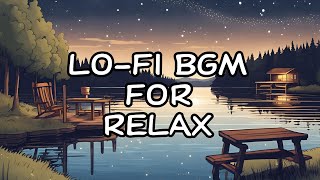 Lo fi BGM for Relax, a peaceful lakeside moment