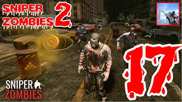 SNIPER ZOMBIE 2: Crime City Gameplay Walkthrough (Android, iOS) || NO commentary|| Part- 17