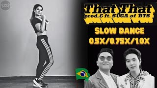 [SLOW DANCE] That That - PSY (prod. & feat. SUGA of BTS) MIRROED 0.50x 0.75x 1.0x | KPOPK
