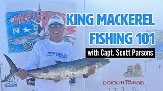 King Mackerel Fishing 101 With Capt. Scott Parsons