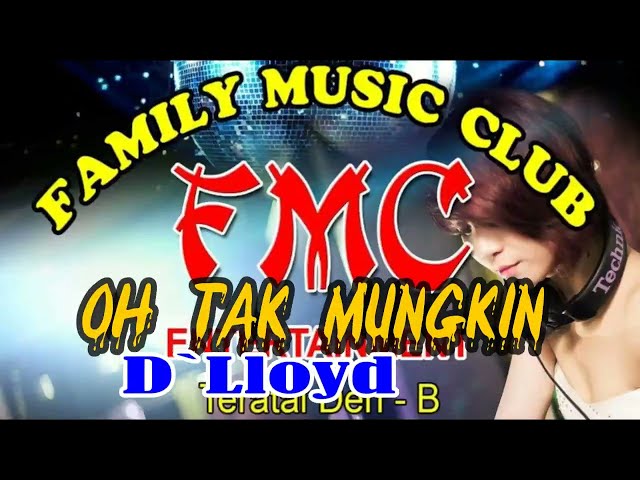 Oh Tak Mungkin Cha mix_By D`Lloyd | Versi Chacha Mix Manual || KARAOKE KN7000 FMC class=