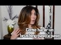 Tutorial cabello: Como hacer un brushing paso a paso