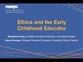 Webinar: Ethics and the Early Childhood Educator