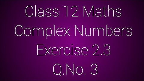 Class 12 Maths/Complex Numbers/Exercise 2.3/ Q.No. 3 /AF MATHS WORLD