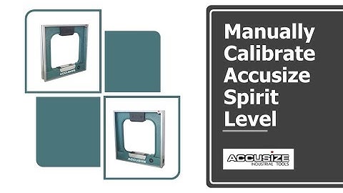 Manually Calibrate Accusize Master Frame Spirit Level