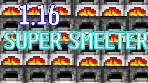 How to build a Super Smelter 1.15+ 1.16 java