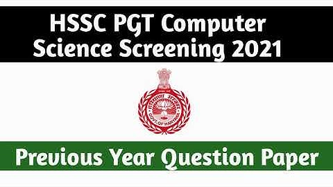 HSSC PGT COMPUTER SCIENCE SCREENING PREVIOUS YEAR QUESTION PAPER | DSSSB TGT-PGT COMPUTER SCIENCE