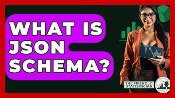 What Is JSON Schema? - The Friendly Statistician