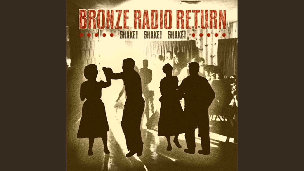 Bronze Radio Return - Shake, Shake, Shake – Slowed — Reverberated