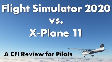 Microsoft Flight Simulator 2020 vs X-Plane [A CFI