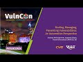 Finding, Managing, Preventing Vulnerabilities: An Automotive Perspective