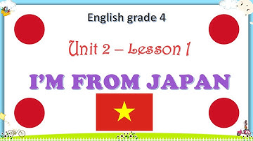 Tiếng Anh Lớp 4 - Unit 2 - I