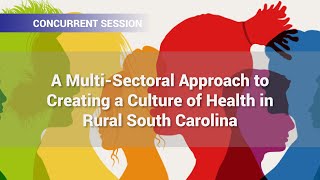 A Multi-Sectoral Approach to Creating a Culture of Health in Rural South Carolina