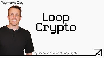 Shane van Coller: Loop Crypto—Powering Stablecoin Payments