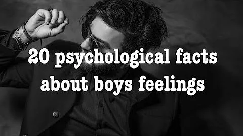 20 psychological facts about boys feelings - DayDayNews