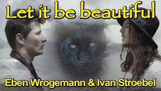 Zorba & Zita (Let it be beautiful) - Ivan Stroebel & Eben Wrogemann