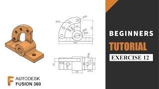 Autodesk Fusion 360 Beginners Tutorials | Exercise 12 | Learn the basics of designing