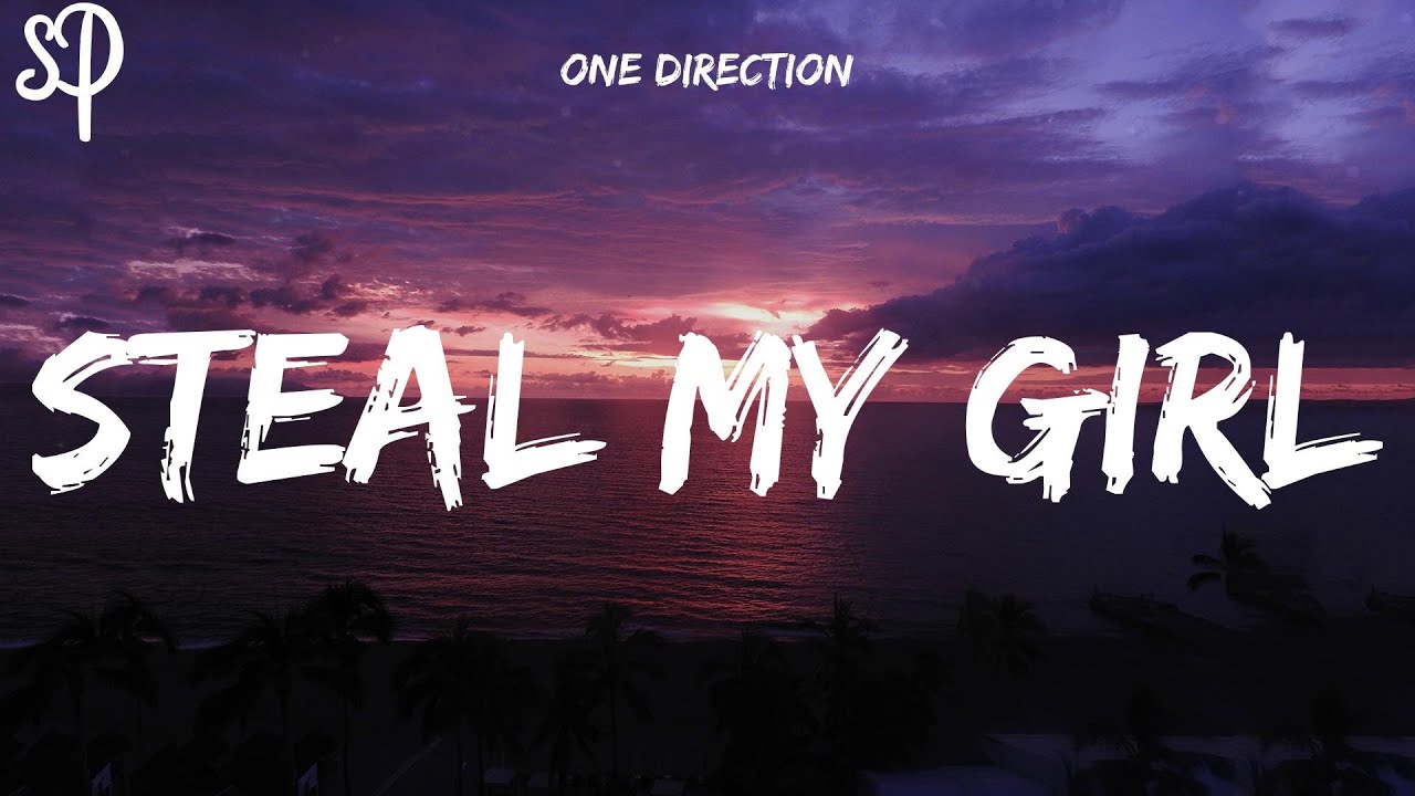 One Direction - Steal My Girl (Lyrics)