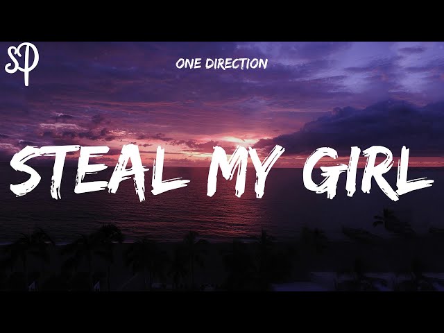 One Direction - Steal My Girl (Lyrics) class=
