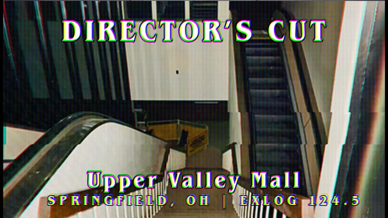 The Abandoned Upper Valley Mall: Directors Cut | ExLog 124.5